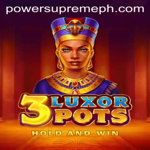 Discover the Thrilling World of 3LuxorPots: Power Supreme